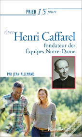 Prier 15 Jours Avec Henri Caffarel Ned