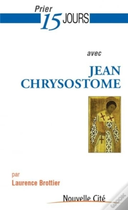 Capa do artigo Prier 15 Jours Avec Jean Chrysostome