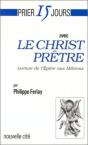 Prier 15 Jours Avec... : Le Christ Prêtre, Lecture De L'Épître Aux Hébreux - Preview