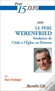 Capa do artigo Prier 15 Jours Avec Le Père Werenfried