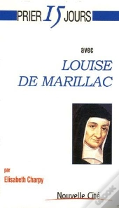 Prier 15 Jours Avec Louise De Marillac