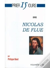 Capa do artigo Prier 15 Jours Avec... : Nicolas De Flue