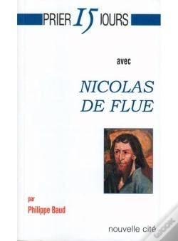 Capa do artigo Prier 15 Jours Avec... : Nicolas De Flue