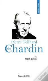 Prier 15 Jours Avec Pierre Teilhard De Chardin
