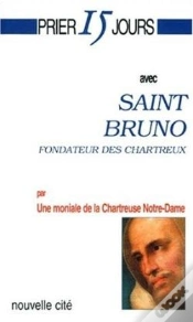 Capa do artigo Prier 15 Jours Avec... : Saint Bruno, Fondateur Des Chartreux