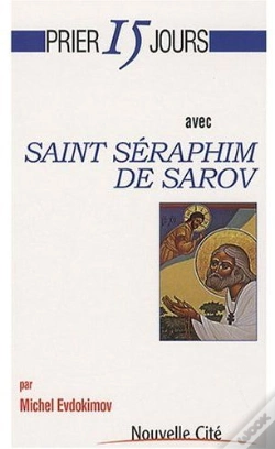 Capa do artigo Prier 15 Jours Avec Saint Séraphim De Sarov