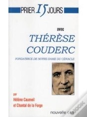 Capa do artigo Prier 15 Jours Avec... : Thérèse Couderc, Fondatrice De Notre-Dame Du Cénacle