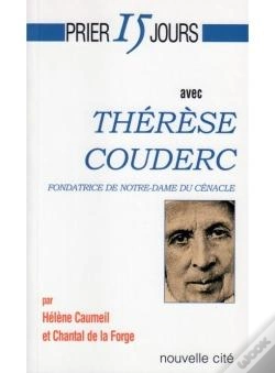 Capa do artigo Prier 15 Jours Avec... : Thérèse Couderc, Fondatrice De Notre-Dame Du Cénacle