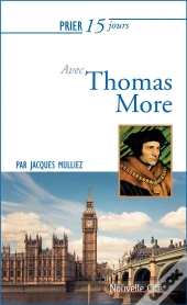Prier 15 Jours Avec Thomas More Ned