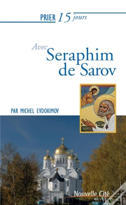 Capa do artigo Prier 15 Jours Avec... Tome 123 : Seraphim De Sarov