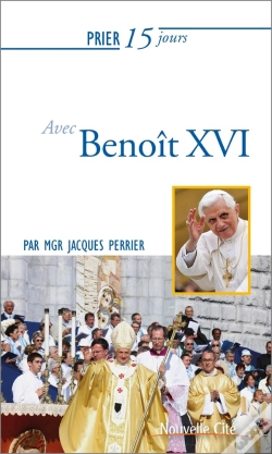 Capa do artigo Prier 15 Jours Avec... Tome 199 : Benoît Xvi