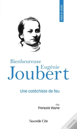 Capa do artigo Prier 15 Jours Avec... Tome 257 : Bienheureuse Eugénie Joubert : Une Catéchiste De Feu