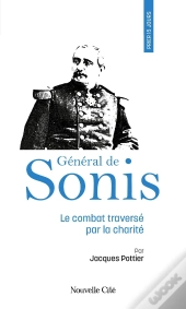 Prier 15 Jours Avec... Tome 263 : Général De Sonis : Le Combat Traversé Par La Charité