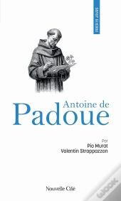 Prier 15 Jours Avec... Tome 67 : Antoine De Padoue