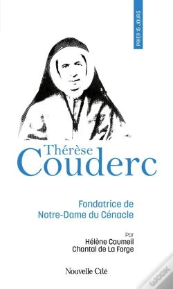 Capa do artigo Prier 15 Jours Avec... Tome 90 : Thérèse Couderc : Fondatrice De Notre-Dame Du Cénacle