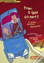 Capa do artigo Prier À Quoi Ça Sert ? Et Autres Questions Impertinentes