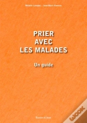 Prier Avec Les Malades : Un Guide
