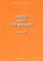 Prier Avec Les Malades : Un Guide - Preview