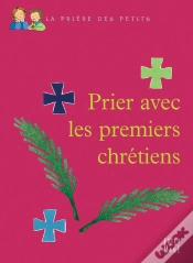Capa do artigo Prier Avec Les Premiers Chrétiens