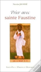 Prier Avec Sainte Faustine