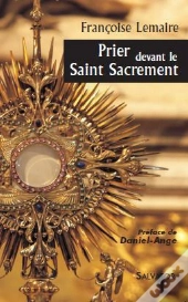 Prier Devant Le Saint Sacrement