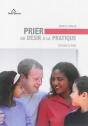 Prier : Du Désir À La Pratique - Preview