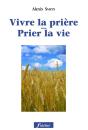 Prier La Vie - Vivre La Prière - Preview