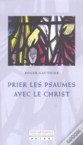 Prier Les Psaumes Avec Le Christ