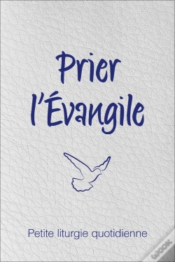 Capa do artigo Prier L'Evangile ; Petite Liturgie Quotidienne