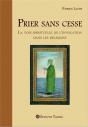 Prier Sans Cesse : La Voie Spirituelle De L'Invocation Dans Les Religions - Preview