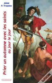 Prier Un Automne Avec Les Saints Au Jour Le Jour