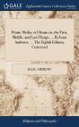 Prima, Media, Et Ultima; Or, The First, Middle, And Last Things. ... By Isaac Ambrose, ... The Eighth Edition, Corrected - Preview