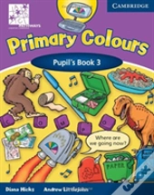 Primary Colours Level 3 Pupil'S Book Abc Pathways Edition