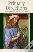 Primary Directions - Astrology'S Old Master Technique