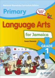 Primary Language Arts For Jamaica: Grade 1 Student'S Book
