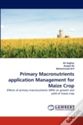 Primary Macronutrients Application Management For Maize Crop
