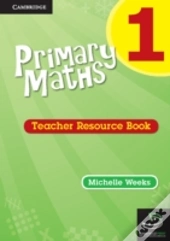 Primary Maths Teacher'S Resource Book 1