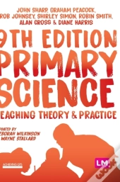 Primary Science: Teaching Theory And Practice