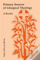 Primary Sources Of Liturgical Theology