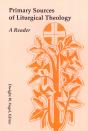 Primary Sources Of Liturgical Theology - Preview