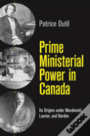 Prime Ministerial Power In Canada
