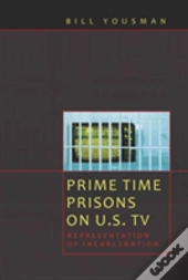 Prime Time Prisons On U.S. Tv