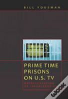 Prime Time Prisons On U.S. Tv