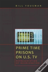 Prime Time Prisons On U.S. Tv