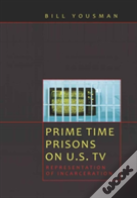 Prime Time Prisons On U.S. Tv