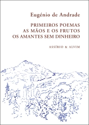 Capa do artigo Primeiros Poemas - As Mãos e os Frutos - Os Amantes sem Dinheiro