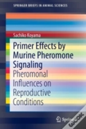 Primer Effects By Murine Pheromone Signaling