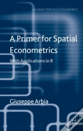 Primer For Spatial Econometrics
