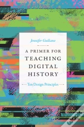 Primer For Teaching Digital History