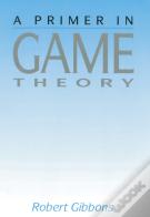 Primer In Game Theory, A